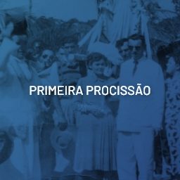 PRIMEIRA PROCISSÃO